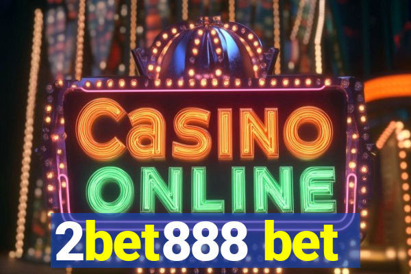 2bet888 bet